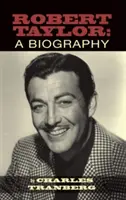 Robert Taylor: O biografie (Hardback) - Robert Taylor: A Biography (Hardback)