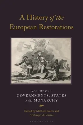 O istorie a restaurărilor europene: Guverne, state și monarhii - A History of the European Restorations: Governments, States and Monarchy