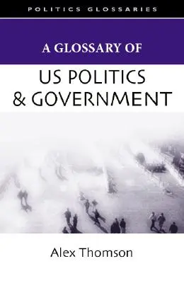 Un glosar de politică și guvernare americană - A Glossary of U.S. Politics and Government