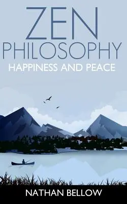 Filosofia Zen: Un ghid practic pentru fericire și pace: Mintea Zen: Meditația Zen - Zen Philosophy: A Practical Guide to Happiness and Peace: Zen Mind: Zen Meditation