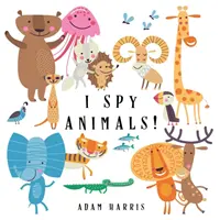 I Spy Animals!: Un joc de ghicit pentru copii 1-3 - I Spy Animals!: A Guessing Game for Kids 1-3