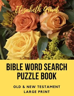Biblie Word Search Puzzle Book: Vechiul și Noul Testament / 72 de puzzle-uri de tipar mare - Bible Word Search Puzzle Book: Old & New Testament / 72 Large Print Puzzles