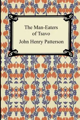 Devoratorii de oameni din Tsavo - The Man-Eaters of Tsavo