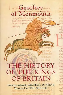 Istoria regilor din Britania: O ediție și traducere a de Gestis Britonum [Historia Regum Britanniae] - The History of the Kings of Britain: An Edition and Translation of the de Gestis Britonum [Historia Regum Britanniae]
