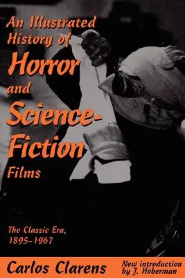O istorie ilustrată a filmelor horror și science-fiction: Epoca clasică, 1895-1967 - An Illustrated History of Horror and Science-Fiction Films: The Classic Era, 1895-1967
