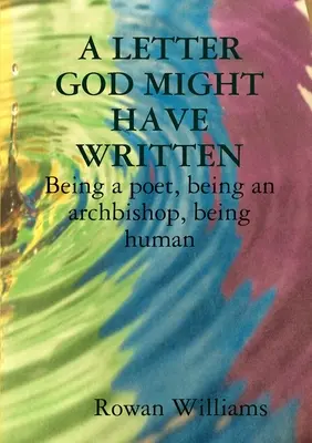 O SCRISOARE PE CARE DUMNEZEU AR FI PUTUT-O SCRIE. A fi poet, a fi arhiepiscop, a fi om - A LETTER GOD MIGHT HAVE WRITTEN. Being a poet, being an archbishop, being human