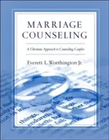Consiliere matrimonială: O abordare creștină a consilierii cuplurilor - Marriage Counseling: A Christian Approach to Counseling Couples