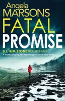 Promisiune fatală: Un thriller cu criminali în serie absolut captivant și care îți frânge inima - Fatal Promise: A totally gripping and heart-stopping serial killer thriller
