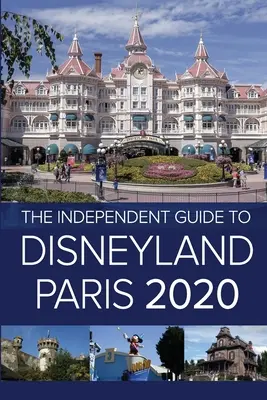 Ghidul independent pentru Disneyland Paris 2020 - The Independent Guide to Disneyland Paris 2020