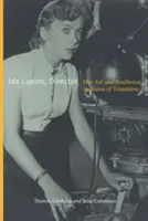 Ida Lupino, regizor: Arta și reziliența ei în vremuri de tranziție - Ida Lupino, Director: Her Art and Resilience in Times of Transition