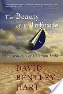 Frumusețea infinitului: Estetica adevărului creștin: The Aesthetics of Christian Truth - The Beauty of the Infinite: The Aesthetics of Christian Truth