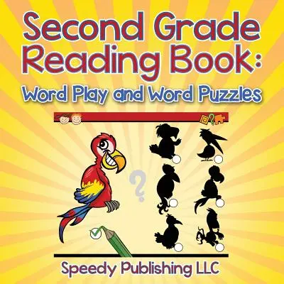Carte de lectură pentru clasa a doua: Joc de cuvinte și puzzle-uri cu cuvinte - Second Grade Reading Book: Word Play and Word Puzzles