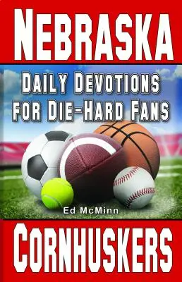 Devoțiuni zilnice pentru fanii Die-Hard Nebraska Cornhuskers - Daily Devotions for Die-Hard Fans Nebraska Cornhuskers