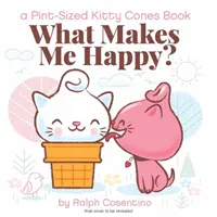 Kitty Cones: Ce ne face fericiți? - Kitty Cones: What Makes Us Happy?