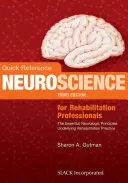 Neuroștiință de referință rapidă pentru profesioniștii din domeniul reabilitării: Principiile neurologice esențiale care stau la baza practicii de reabilitare - Quick Reference Neuroscience for Rehabilitation Professionals: The Essential Neurologic Principles Underlying Rehabilitation Practice