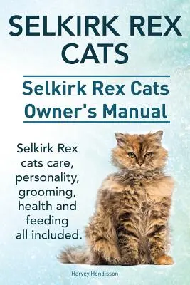 Pisici Selkirk Rex. Selkirk Rex Cats Ownerss Manual. Îngrijirea, personalitatea, îngrijirea, sănătatea și hrănirea pisicilor Selkirk Rex, toate incluse. - Selkirk Rex Cats. Selkirk Rex Cats Ownerss Manual. Selkirk Rex cats care, personality, grooming, health and feeding all included.