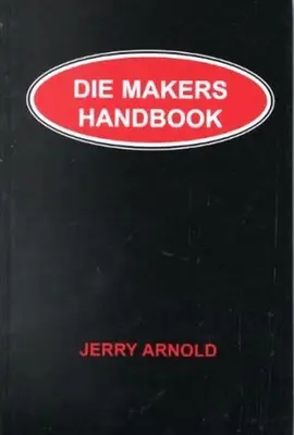 Manualul creatorilor - Die Makers Handbook