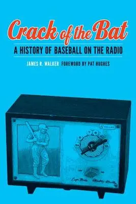 Crack of the Bat: O istorie a baseball-ului la radio - Crack of the Bat: A History of Baseball on the Radio