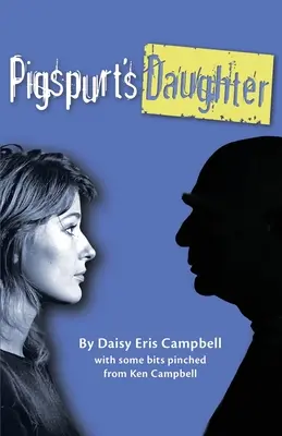 Fiica lui Pigspurt: Un tată mitic / O moștenire a nebuniei - Pigspurt's Daughter: A Mythic Dad / A Legacy of Lunacy