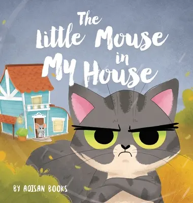Șoricelul din casa mea - The Little Mouse in My House
