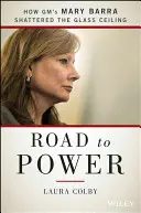 Drumul spre putere: Cum Mary Barra de la Gm a spart plafonul de sticlă - Road to Power: How Gm's Mary Barra Shattered the Glass Ceiling