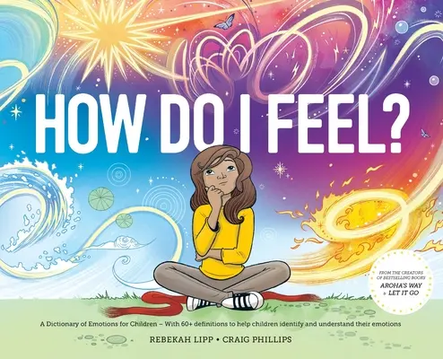Cum mă simt? Un dicționar al emoțiilor - How Do I Feel? A Dictionary of Emotions