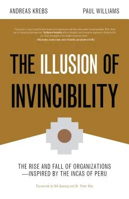The Illusion of Invincibility: Ascensiunea și decăderea organizațiilor inspirate de incașii din Peru: The Rise and Fall of Organizations Inspired by the Incas of Peru - The Illusion of Invincibility: The Rise and Fall of Organizations Inspired by the Incas of Peru