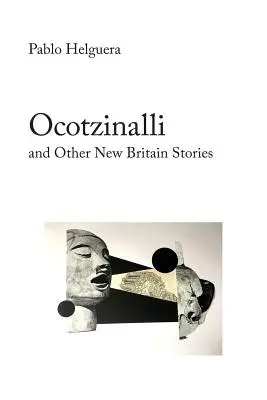 Ocotzinalli (și alte povestiri din Noua Britanie) - Ocotzinalli (and Other New Britain Stories)