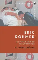 Eric Rohmer: Cineast și filozof - Eric Rohmer: Filmmaker and Philosopher