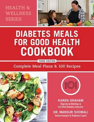 Carte de bucate pentru diabet pentru o sănătate bună: Planuri complete de mese și 100 de rețete - Diabetes Meals for Good Health Cookbook: Complete Meal Plans and 100 Recipes