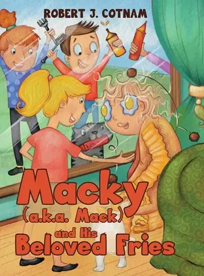 Macky (a.k.a. Mack) și iubiții săi cartofi prăjiți - Macky (a.k.a. Mack) and His Beloved Fries