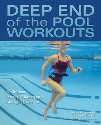 Deep End of the Pool Workouts: Antrenament interval fără impact și exerciții de forță - Deep End of the Pool Workouts: No-Impact Interval Training and Strength Exercises