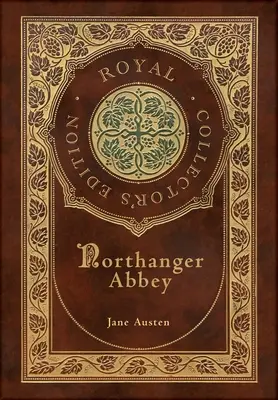 Northanger Abbey (Ediție regală de colecție) (Copertă cartonată laminata cu husă) - Northanger Abbey (Royal Collector's Edition) (Case Laminate Hardcover with Jacket)