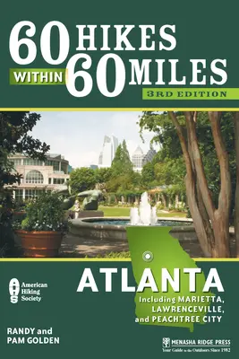 60 de drumeții pe o rază de 60 de mile: Atlanta: Inclusiv Marietta, Lawrenceville și Peachtree City - 60 Hikes Within 60 Miles: Atlanta: Including Marietta, Lawrenceville, and Peachtree City