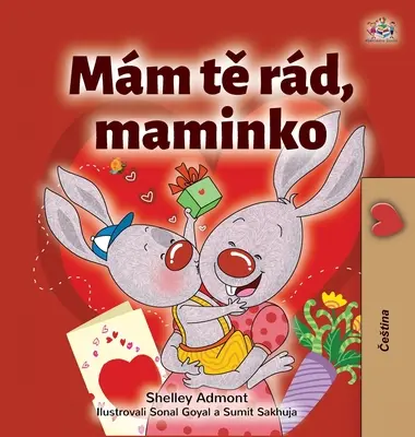 Îmi iubesc mama (Carte cehă pentru copii) - I Love My Mom (Czech Children's Book)