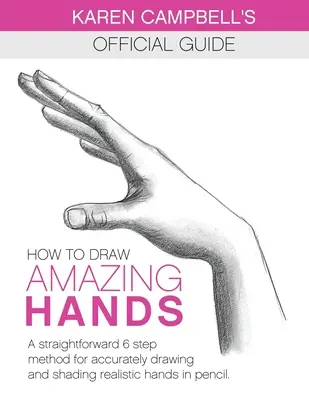 Cum să desenezi mâini UIMITOARE: O metodă simplă în 6 pași pentru desenarea și umbrirea precisă a mâinilor realiste în creion. - How to Draw AMAZING Hands: A Straightforward 6 Step Method for Accurately Drawing and Shading Realistic Hands in Pencil.