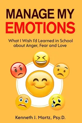 Gestionați-mi emoțiile: Ce aș fi vrut să învăț la școală despre furie, frică și iubire - Manage My Emotions: What I Wish I'd Learned in School about Anger, Fear and Love