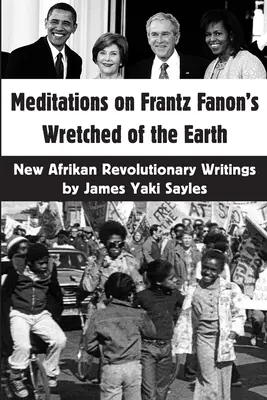 Meditații pe marginea cărții lui Frantz Fanon Wretched of the Earth: Noi scrieri revoluționare afrikane - Meditations on Frantz Fanon's Wretched of the Earth: New Afrikan Revolutionary Writings