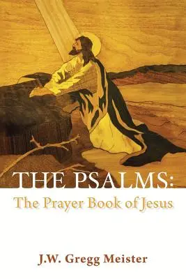 Psalmi: Cartea de rugăciuni a lui Iisus - The Psalms: the Prayer Book of Jesus