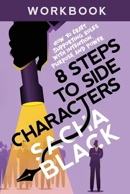 8 Steps to Side Characters: How to Craft Supporting Roles with Intention, Purpose, and Power Carte de lucru - 8 Steps to Side Characters: How to Craft Supporting Roles with Intention, Purpose, and Power Workbook