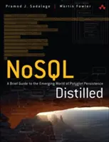Nosql Distilled: Un scurt ghid pentru lumea emergentă a persistenței poliglote - Nosql Distilled: A Brief Guide to the Emerging World of Polyglot Persistence