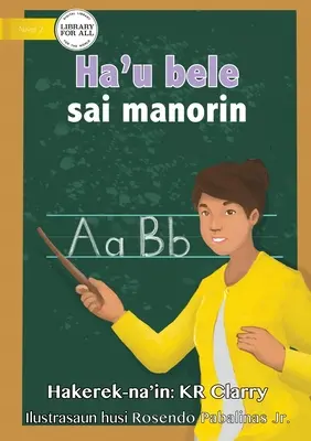 Pot fi profesor - Ha'u bele sai manorin - I Can Be A Teacher - Ha'u bele sai manorin