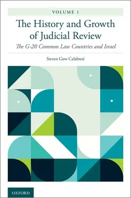 Istoria și dezvoltarea controlului judiciar, volumul 1: Țările de common law din G-20 și Israel - The History and Growth of Judicial Review, Volume 1: The G-20 Common Law Countries and Israel