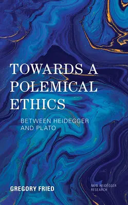 Către o etică polemică: Între Heidegger și Platon - Towards a Polemical Ethics: Between Heidegger and Plato