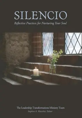 Silencio: Reflective Practices for Nurturing Your Soul (Practici de reflecție pentru hrănirea sufletului) - Silencio: Reflective Practices for Nurturing Your Soul