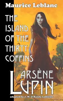 Arsene Lupin: Insula celor treizeci de sicrie: The Island of the Thirty Coffins - Arsene Lupin: The Island of the Thirty Coffins
