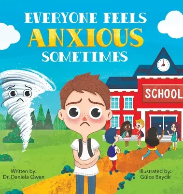 Toată lumea se simte anxioasă uneori - Everyone Feels Anxious Sometimes