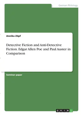 Ficțiune detectivă și ficțiune antidetectivă. Edgar Allen Poe și Paul Auster în comparație - Detective Fiction and Anti-Detective Fiction. Edgar Allen Poe and Paul Auster in Comparison
