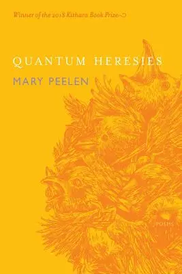 Quantum Heresies: Poezii de Mary Peelen - Quantum Heresies: Poems by Mary Peelen