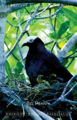 Ghidul păsărilor din Florida (A Birder's Guide to Florida) - A Birder's Guide to Florida